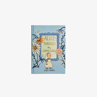Book cover of 'Alice Through the Looking Glass' with floral design and character illustration on a light blue background.
